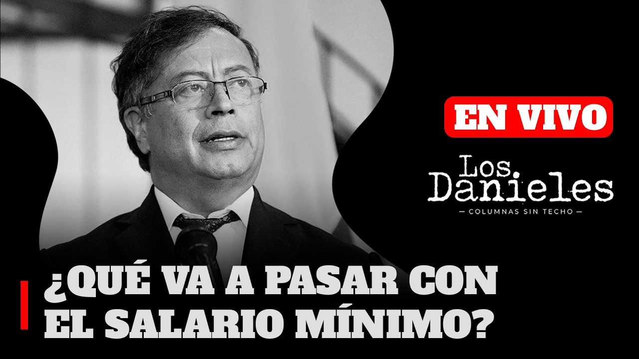EN VIVO | ¿QUÉ VA A PASAR CON EL SALARIO MÍNIMO? | LOS DANIELES