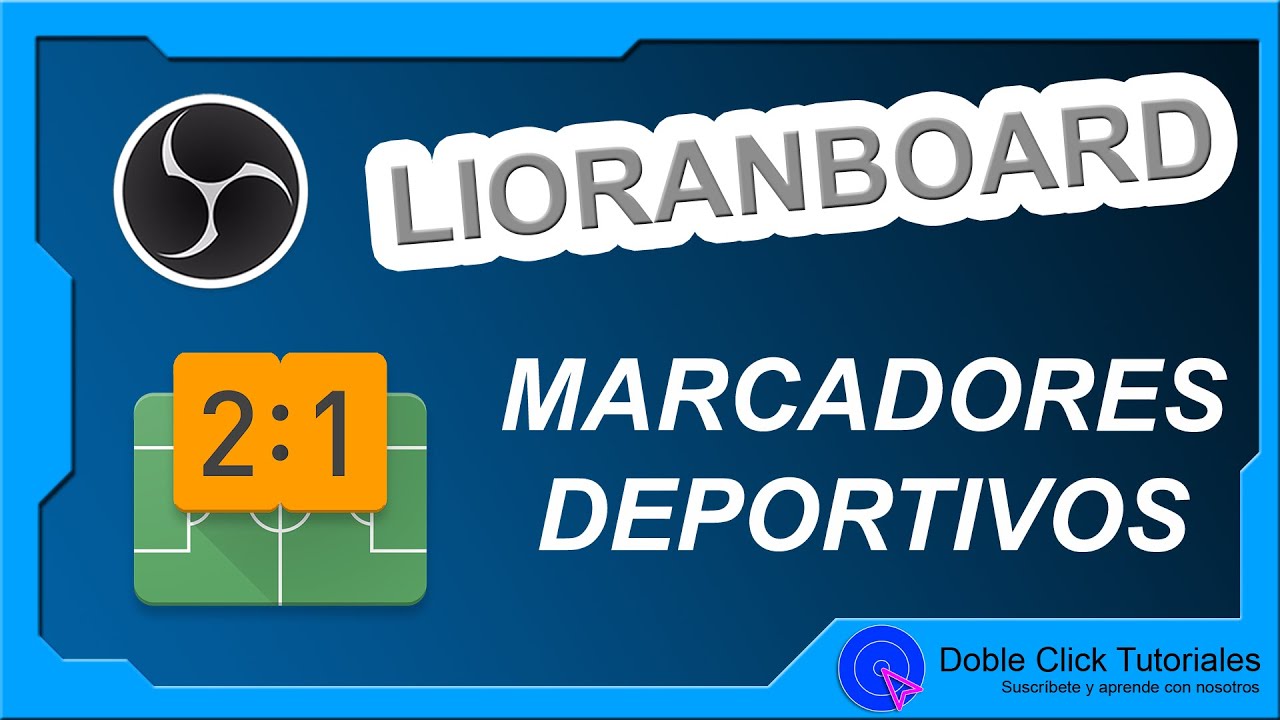 ⚽ Cómo añadir Marcadores Deportivos en OBS Studio | Tutorial LioranBoard Español