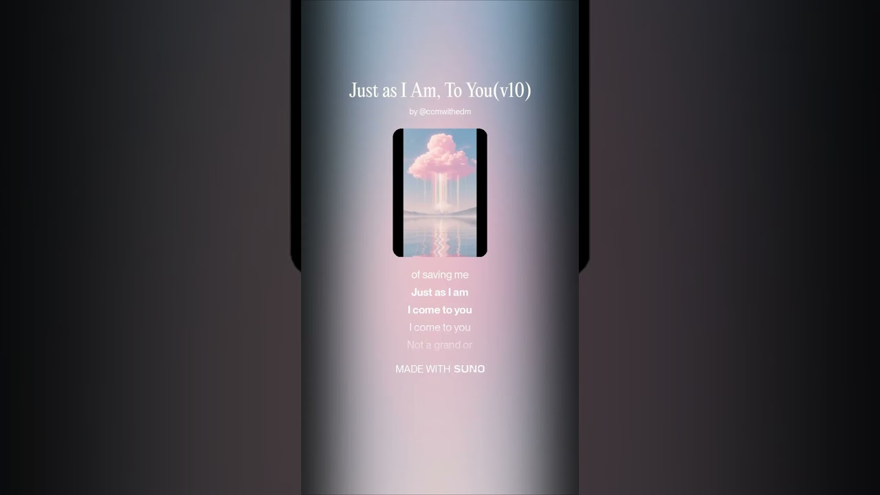 Just as I Am, To You_v10(ai suno ccm)