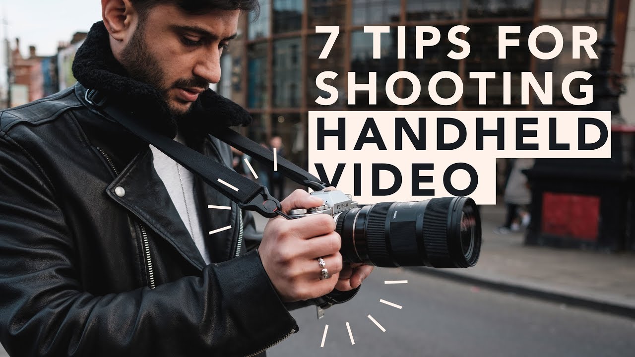 7 TIPS FOR HANDHELD VIDEO (Shoot Handheld Video Like A Pro)