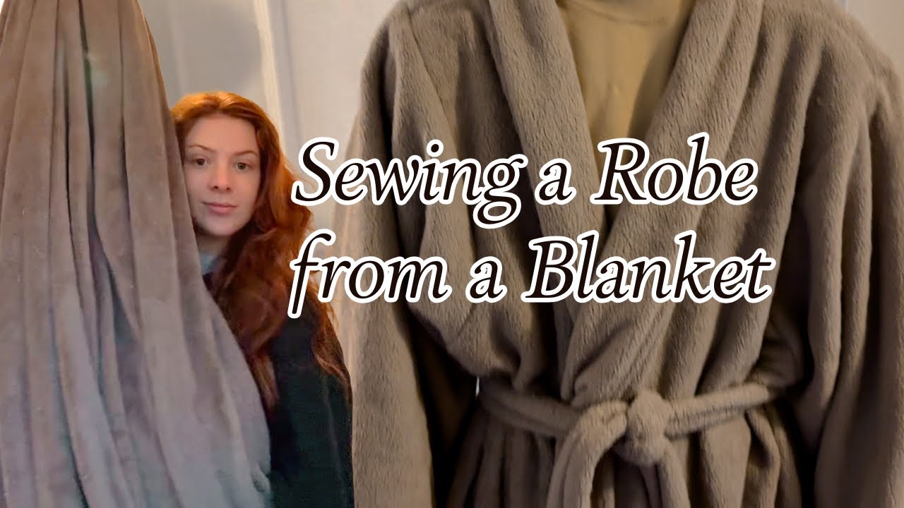Sewing a Robe from a Blanket | DIY Robe, sewing a bathrobe, easy housecoat