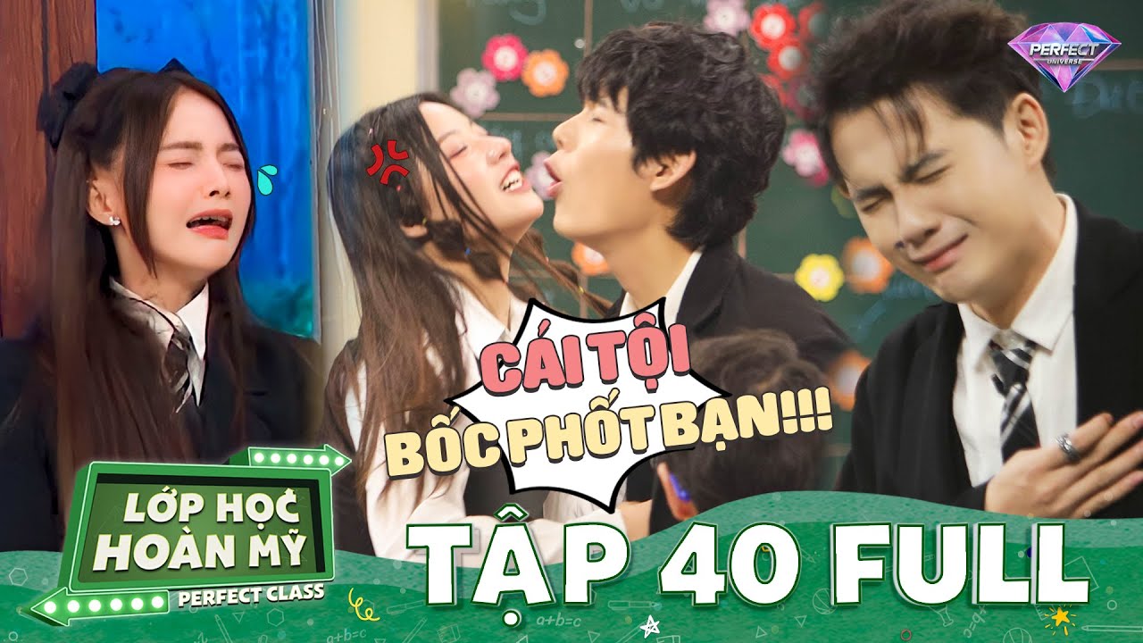 Lớp Học Hoàn Mỹ 40 Full: Lục Huy 