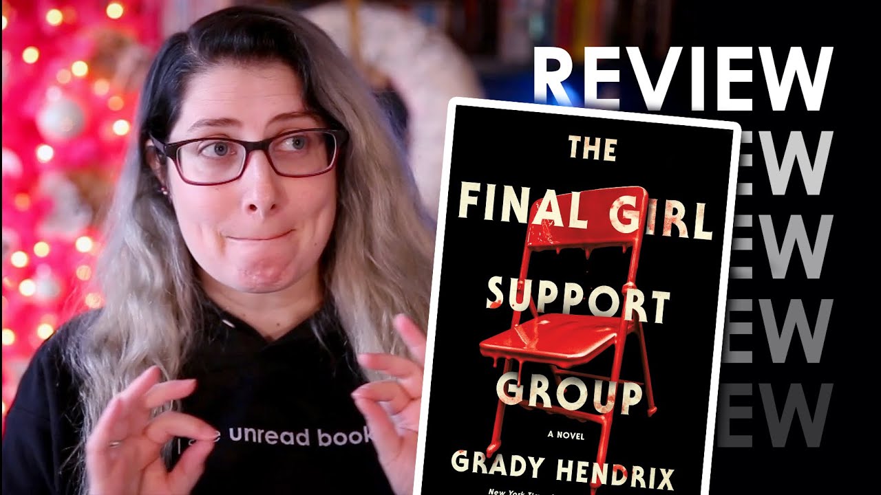 Oh look, The Final Girl Support Group by Grady Hendrix