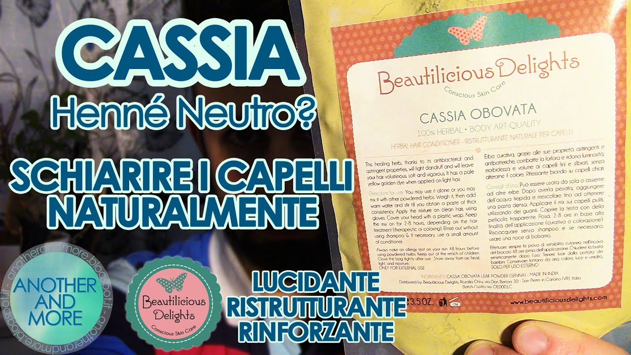 CASSIA (Henné Neutro?) - Schiarire i Capelli Naturalmente - Erbe Curative - {Another and More}