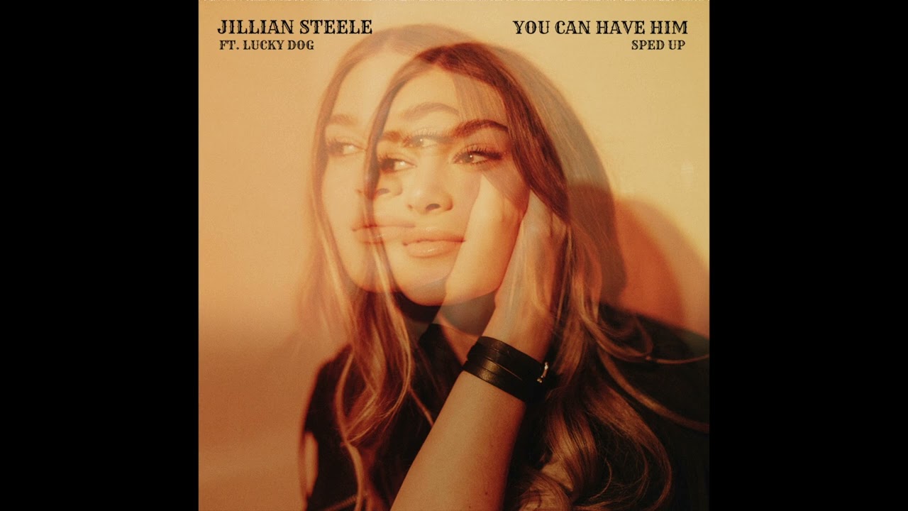Jillian Steele ft. Lucky Dog- You Can Have Him (Sped Up)