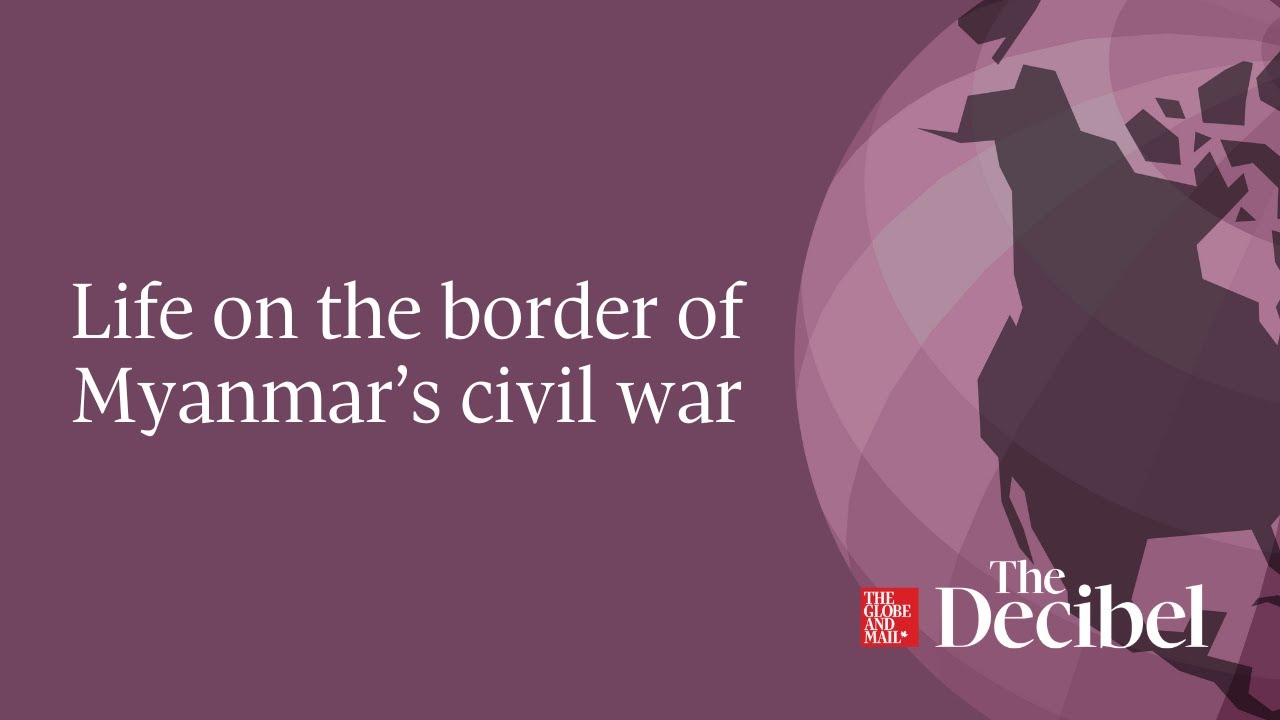 Life on the border of Myanmar&rsquo;s civil war