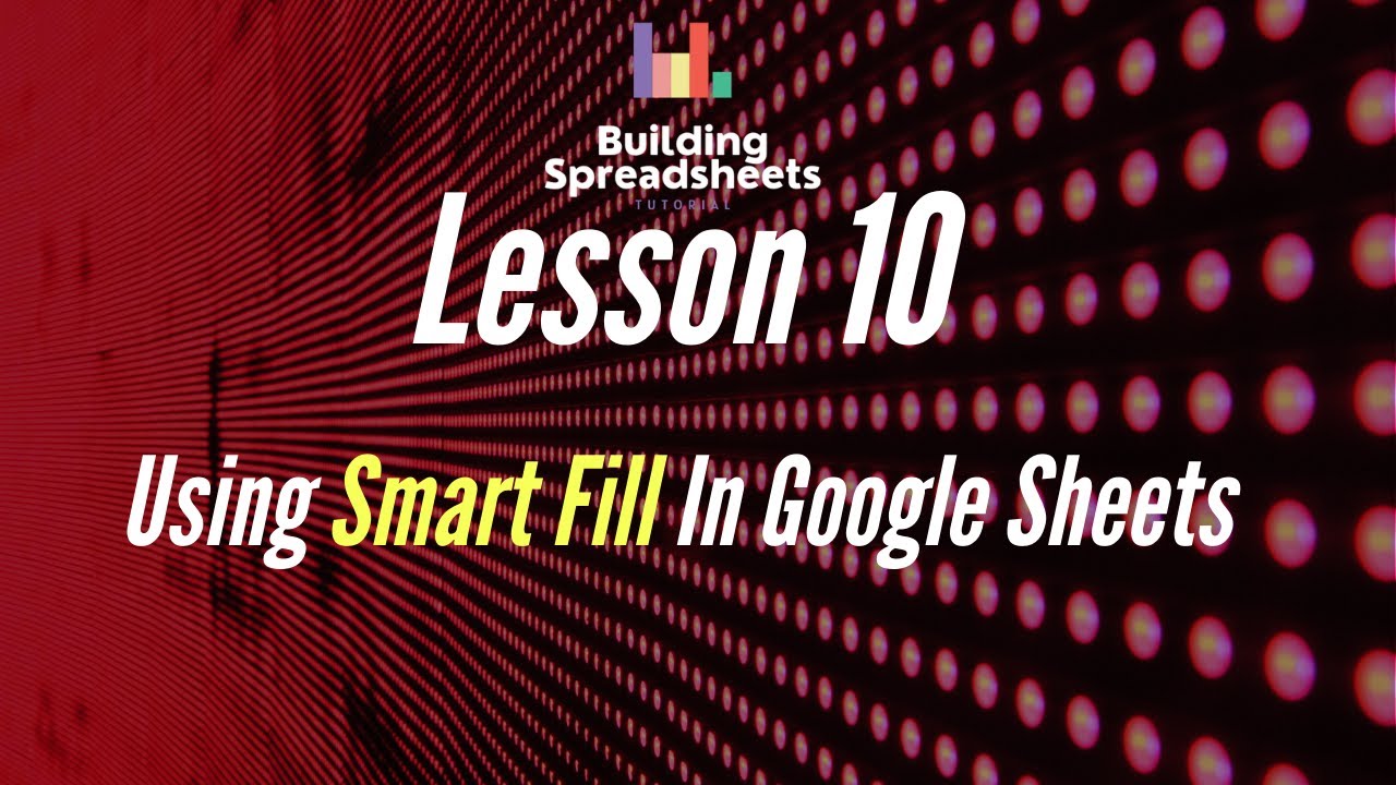 How to Use Smart Fill in Google Sheets