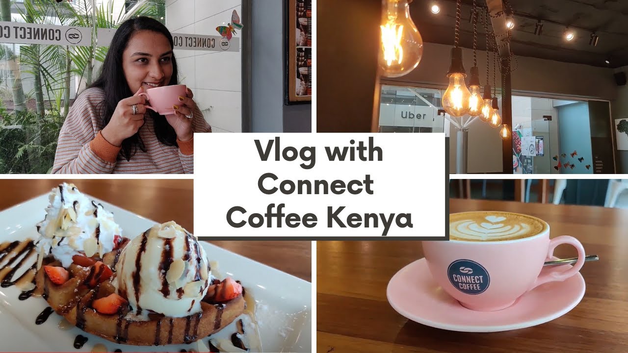 From Bean to Cup: Unleashing the Coffee Magic at Connect Coffee Kenya's Expert Café
