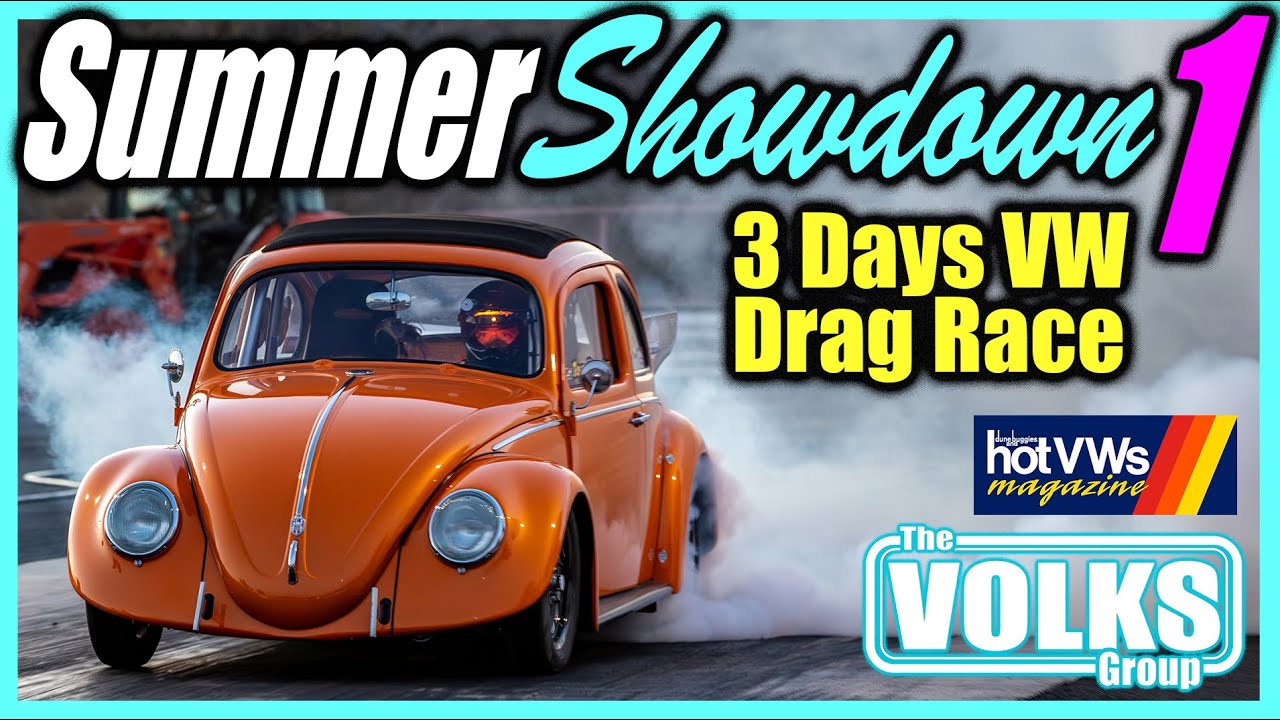 The Volks Group Summer Showdown 1: Three Days VW Drag Race