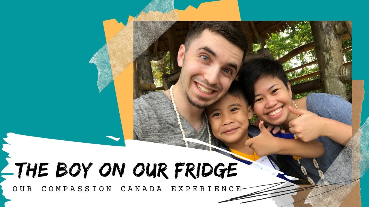 The Boy On Our Fridge | Our Compassion Canada Experience