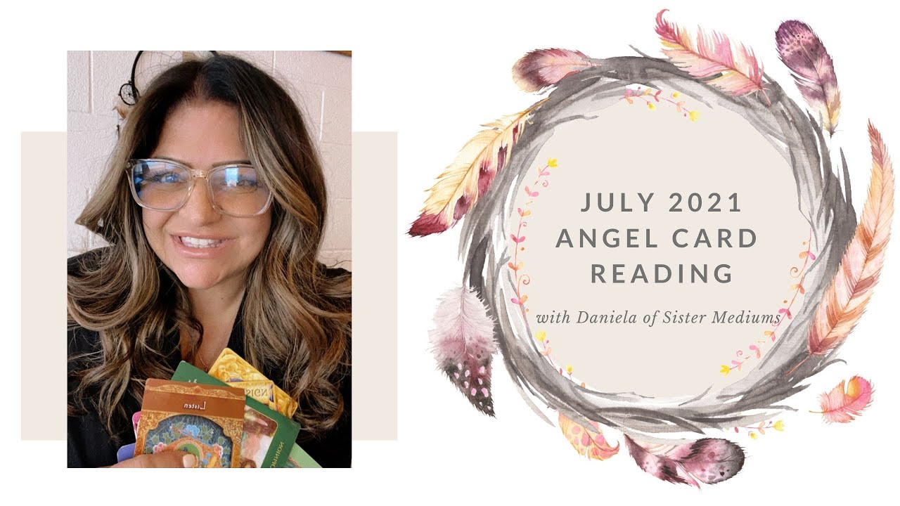 July 2021 ANGEL CARD READING