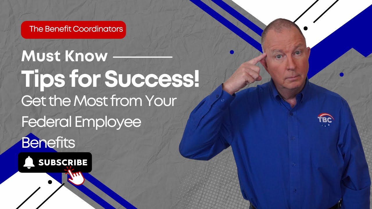 Max Your Federal Employee Benefits The Tips You Need to Know!