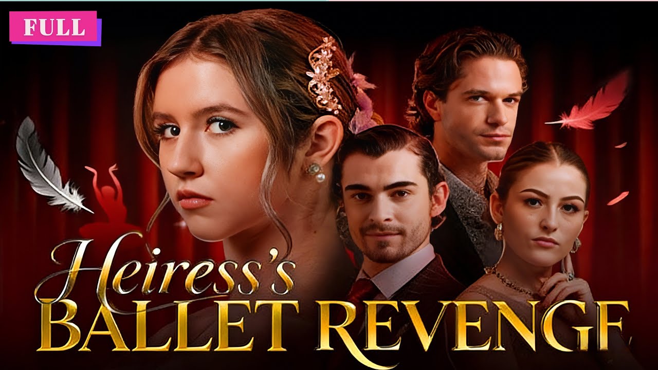 [ENG SUB] Heiress's Ballet Revenge | HOT DRAMA #drama