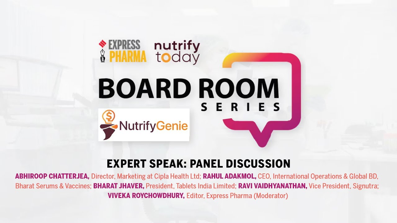 Expert Speak | Panel Discussion | Express Pharma &ndash; Nutrify Today Boardroom Series | EP 09