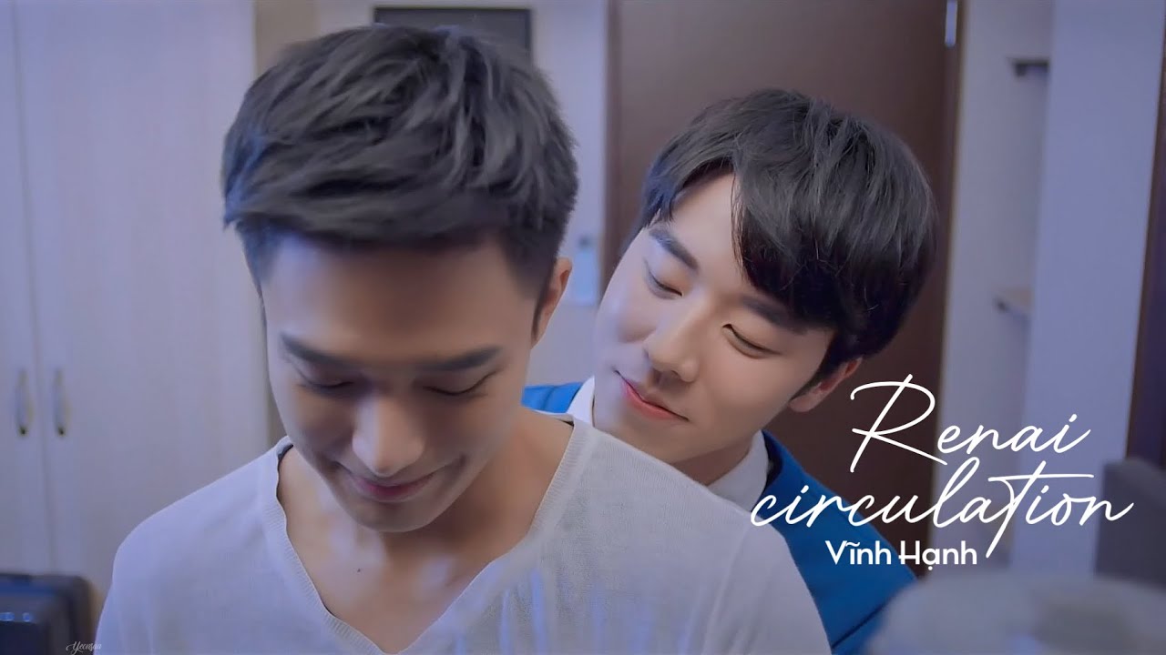 【FMV】 Renai Circulation — Vĩnh Hạnh · 永幸