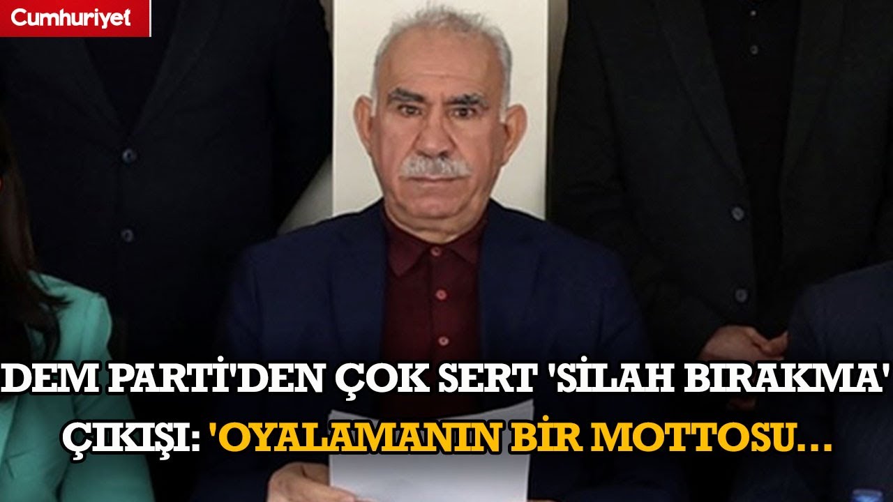 DEM Parti'den çok sert 'silah bırakma' çıkışı: 'Oyalamanın bir mottosu... İpe un sermeye son verin!'