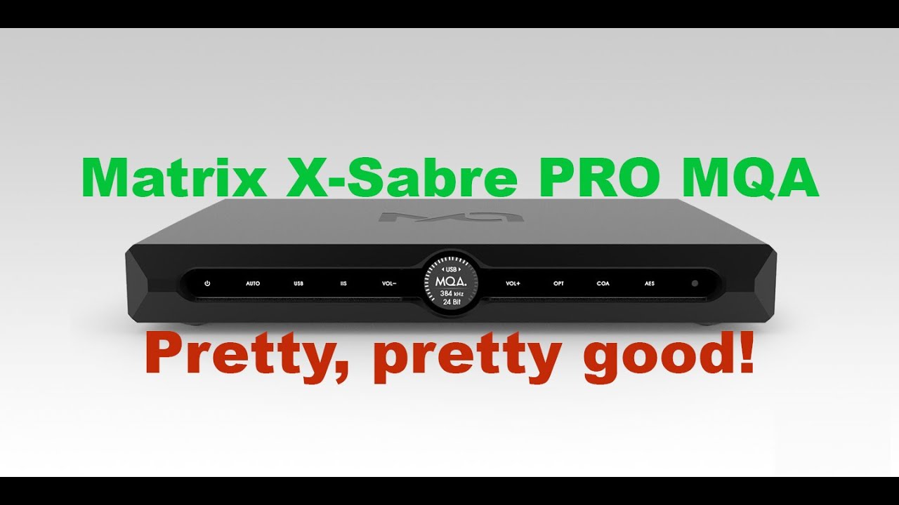 REVIEW: Matrix X-Sabre PRO MQA Digital Converter