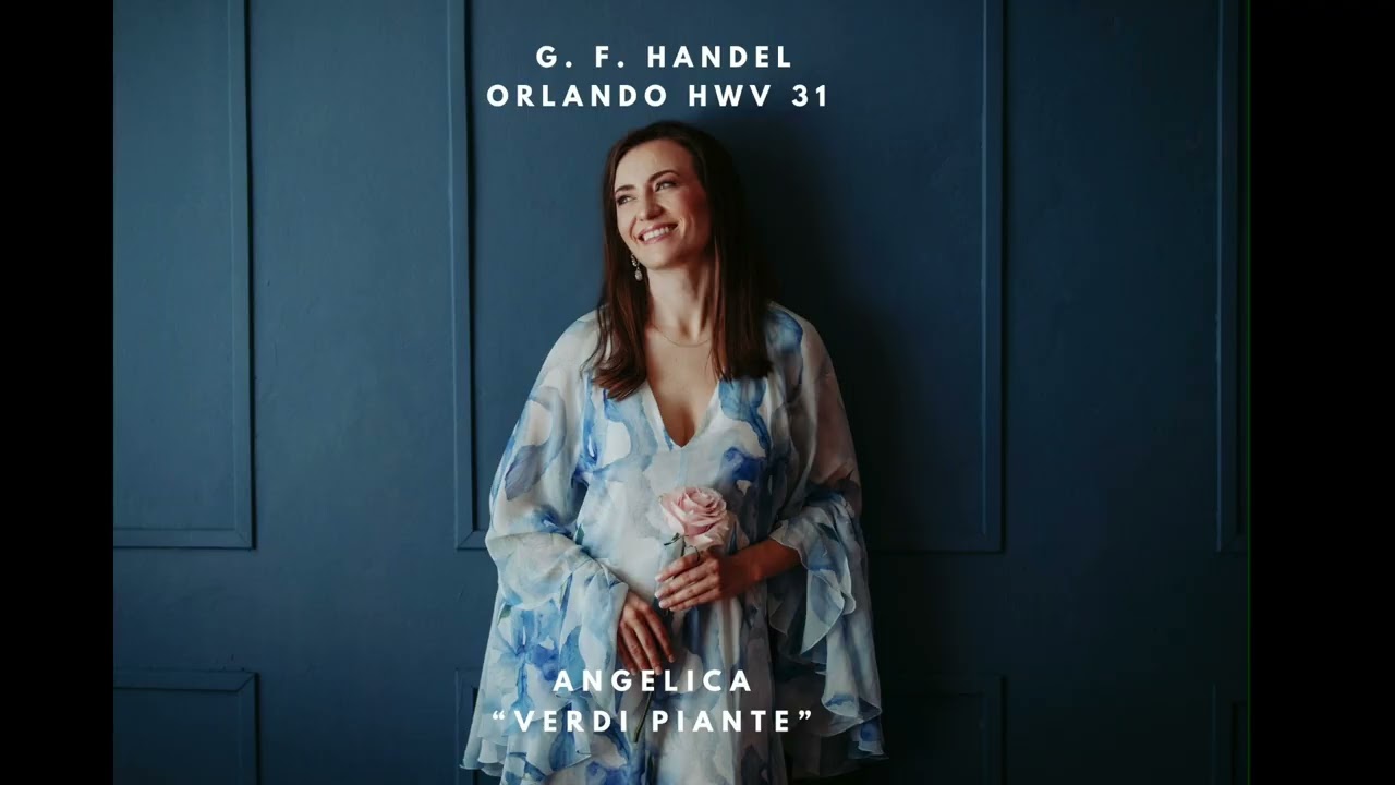 G. F. Handel -  Verdi piante/ Angelica - Joanna Sojka