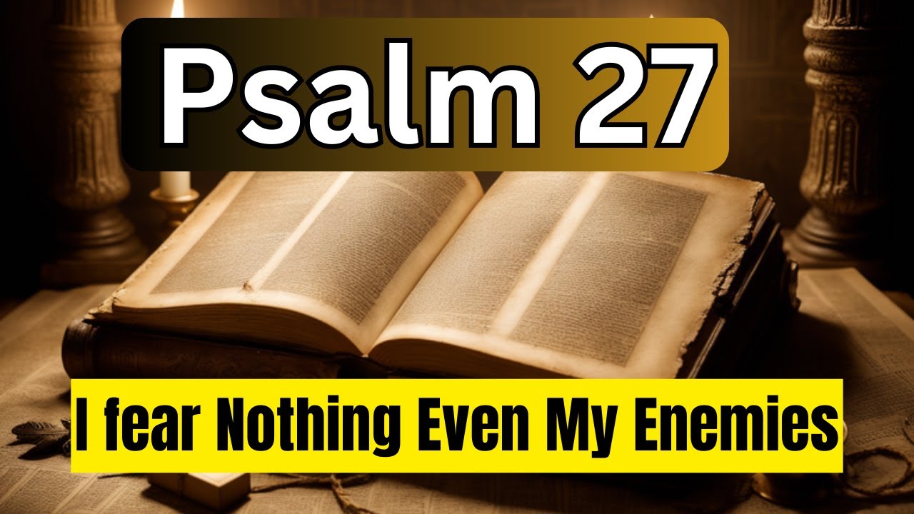 Powerful Psalm 27 Over Fear