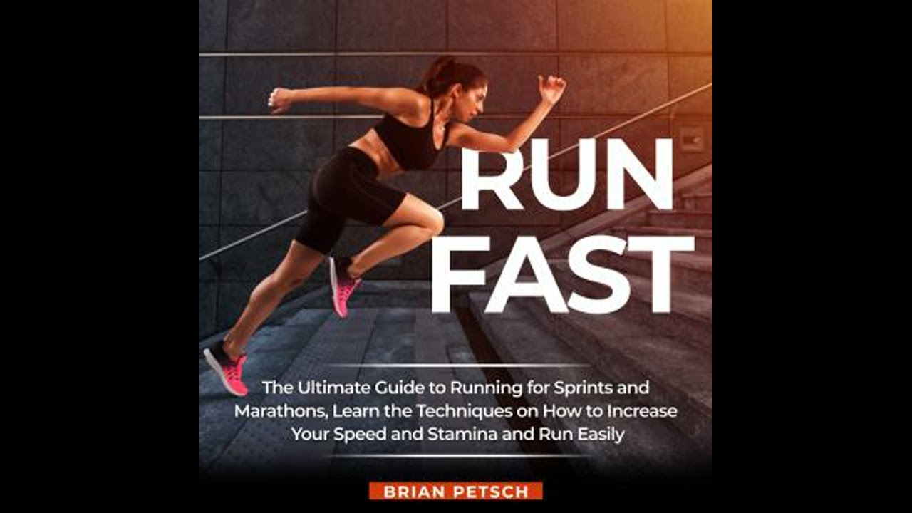Run Fast: The Ultimate Guide to Running for Sprints and Marathons, Learn the Techniques on How to