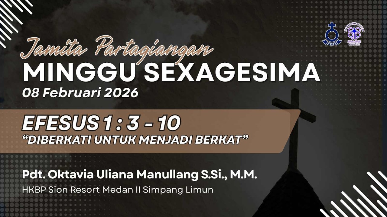 KHOTBAH PARTANGIANGAN MINGGU SEXAGESIMA EFESUS 1:3-10 | Pdt. Oktavia Uliana Manullang S.Si., M.M.