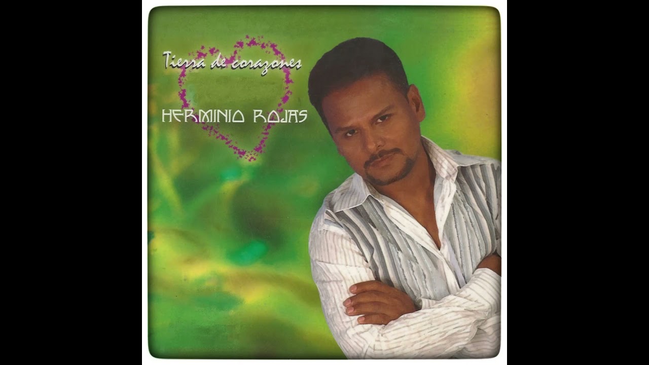 Herminio Rojas - No tengo lugar en tu corazón