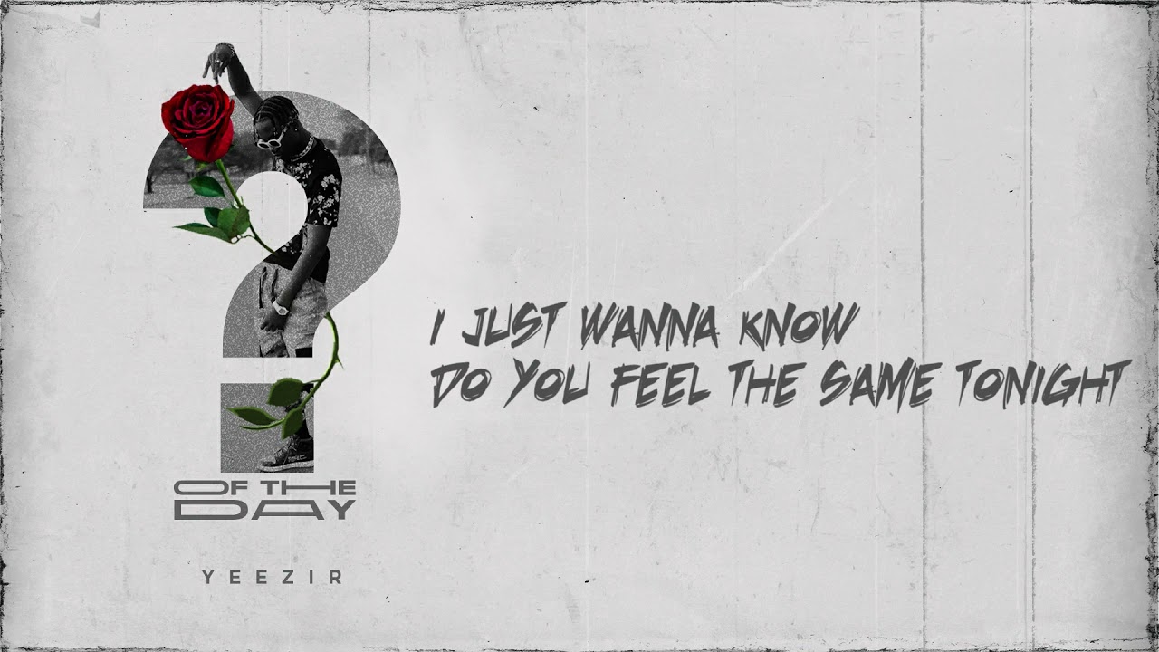 Yeezir - QUESTION OF THE DAY (Official Lyric video)