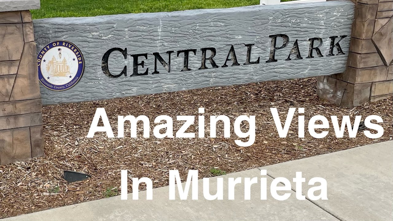 Amazing Views From Central Park Murrieta Ca
