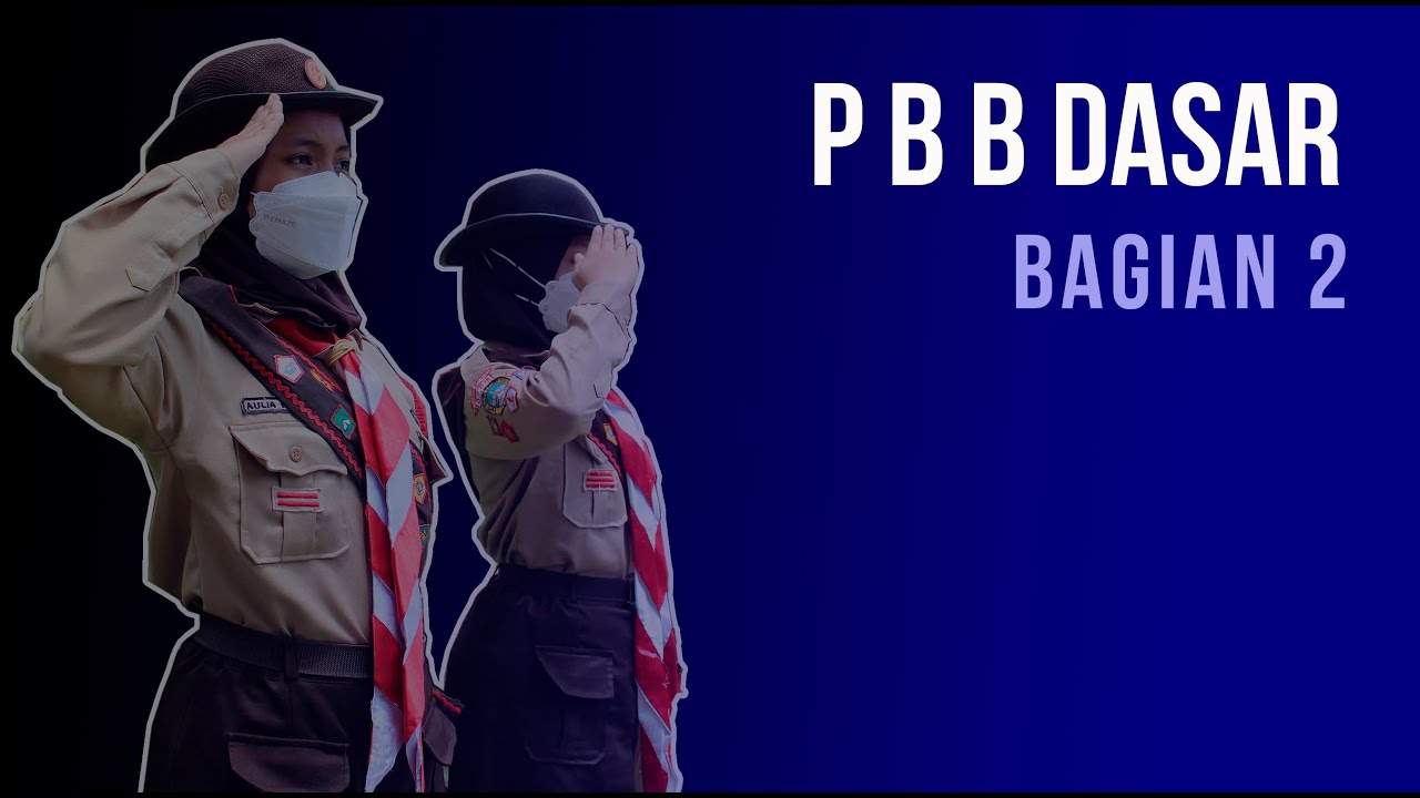 PBB DASAR PRAMUKA BAGIAN 2 DAN PERIKSA KERAPIHAN