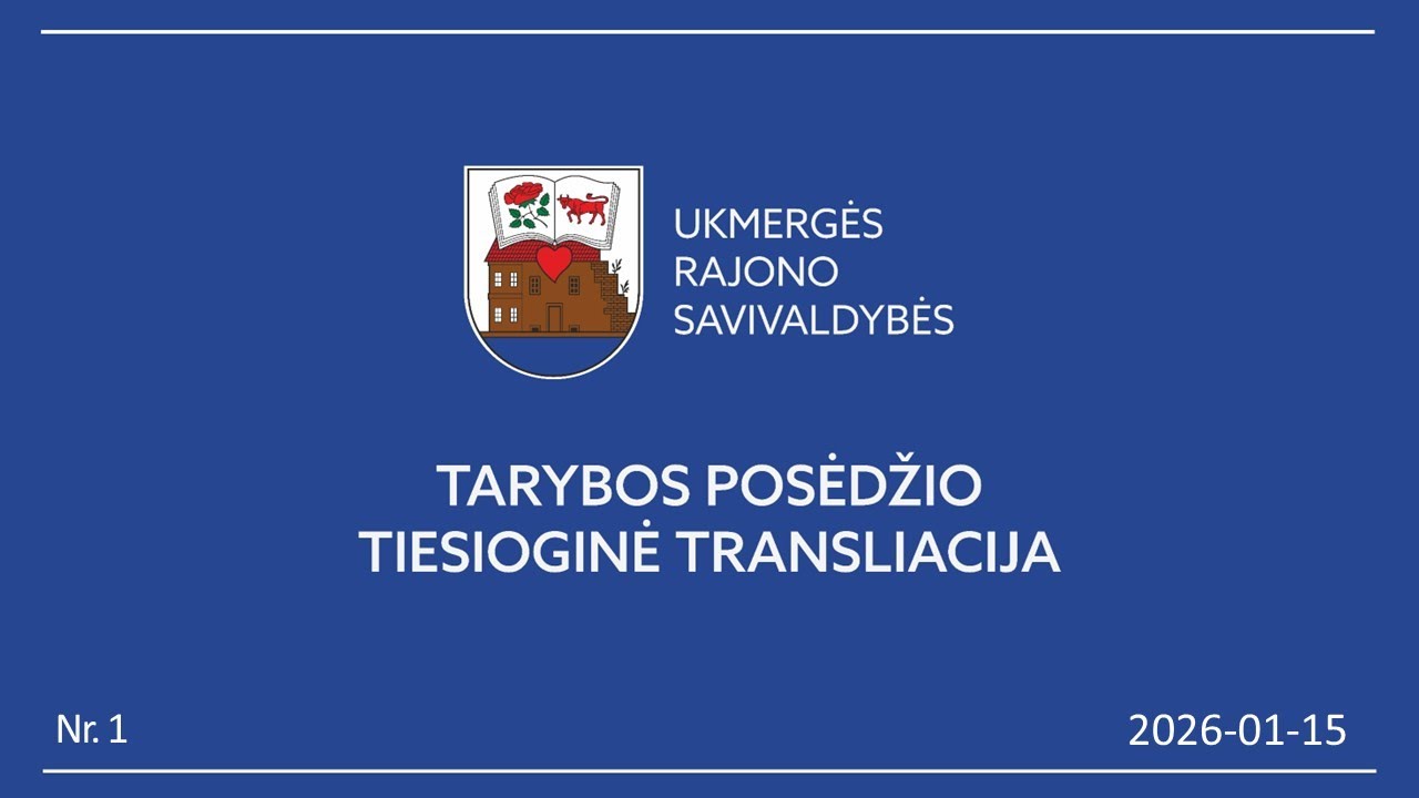 2026 01 15 Ukmergės rajono savivaldybės tarybos posėdis Nr. 1