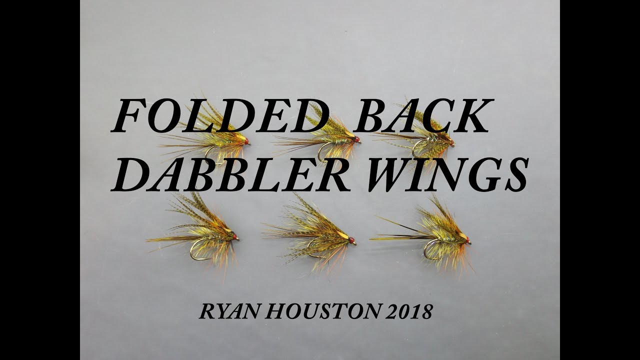 FLY TYING TECHNIQUES TROUT FOLDED BACK DABBLER WINGS WITH RYAN HOUSTON 2018