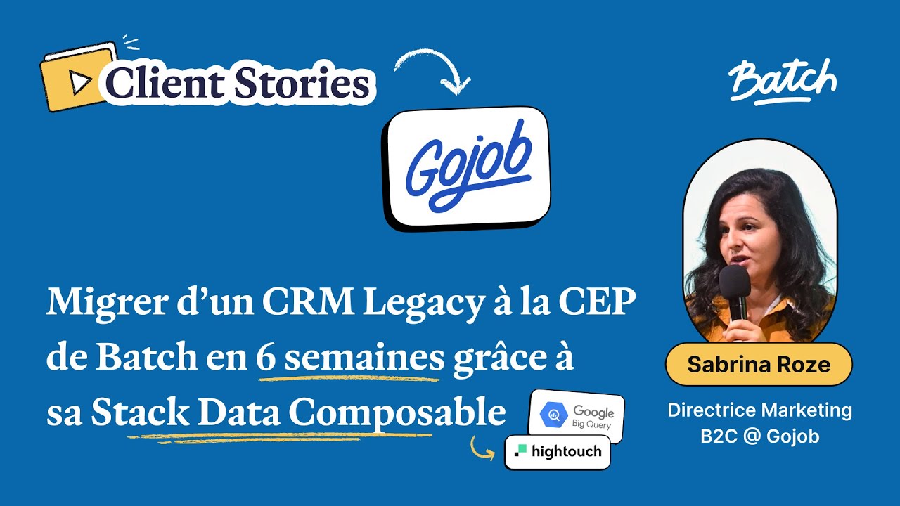 Migration CRM : Gojob passe à la CEP de Batch en 6 semaines avec sa Stack Data Composable