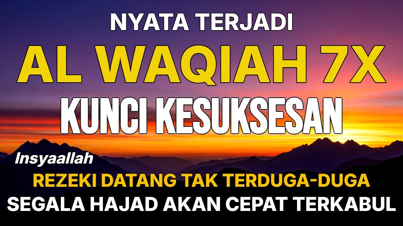 Surat Al WAQIAH 7x, dengarkan hutang lunas, Rezeki datang dari berbagai arah, Bacaan Al Quran Merdu