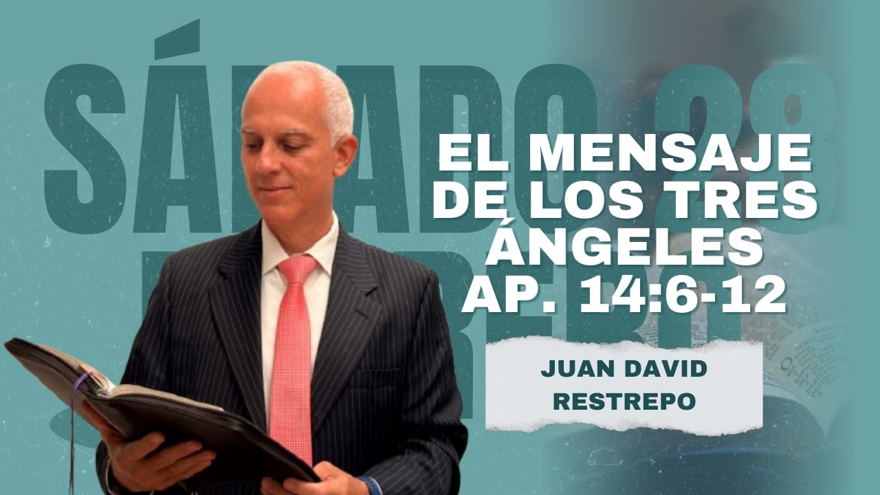 EL MENSAJE DE LOS TRES ANGELES | IASD Central Rionegro