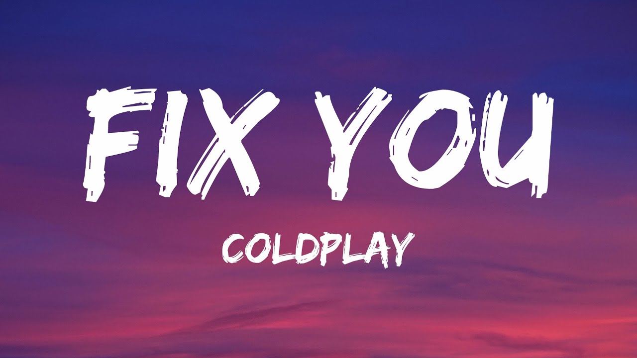 Coldplay - Fix You (Lyrics)