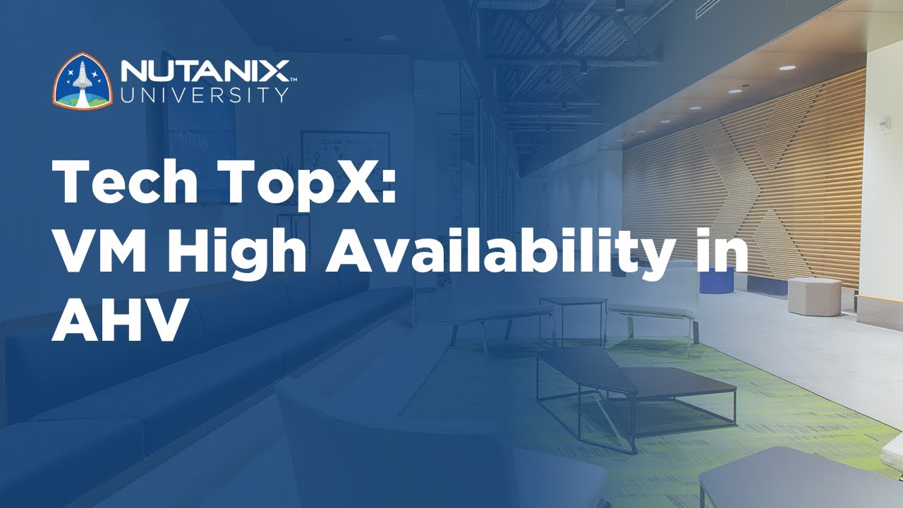 Tech TopX: VM High Availability in AHV