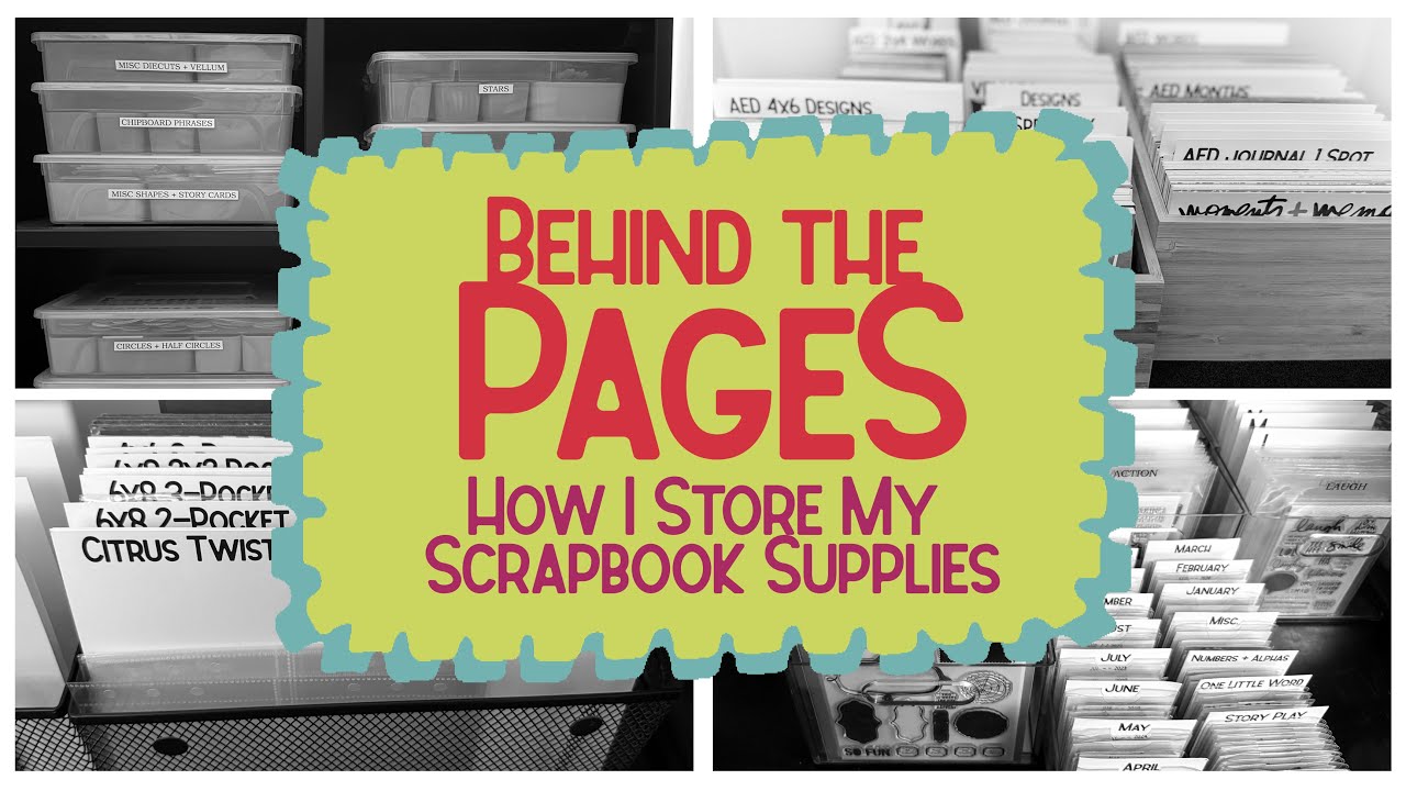 BEHIND THE PAGES: How I Store My Scrapbook Supplies