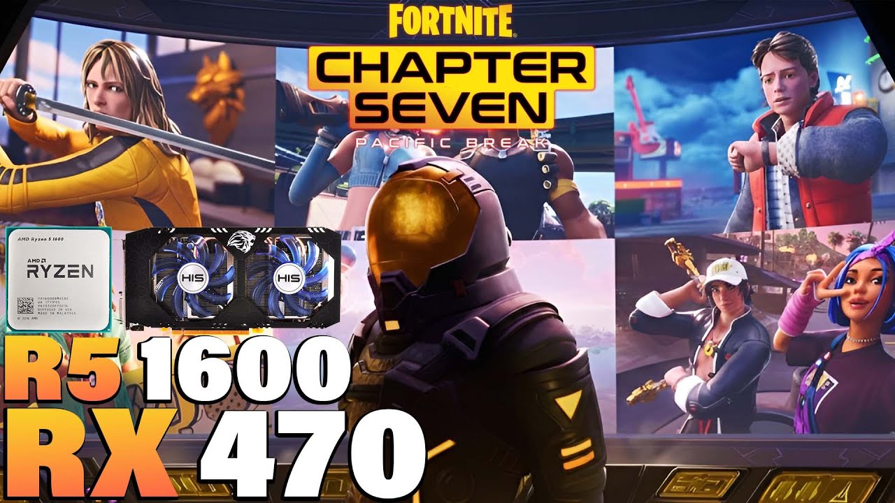 Fortnite Chapter 7 - Ryzen 5 1600 + RX 470
