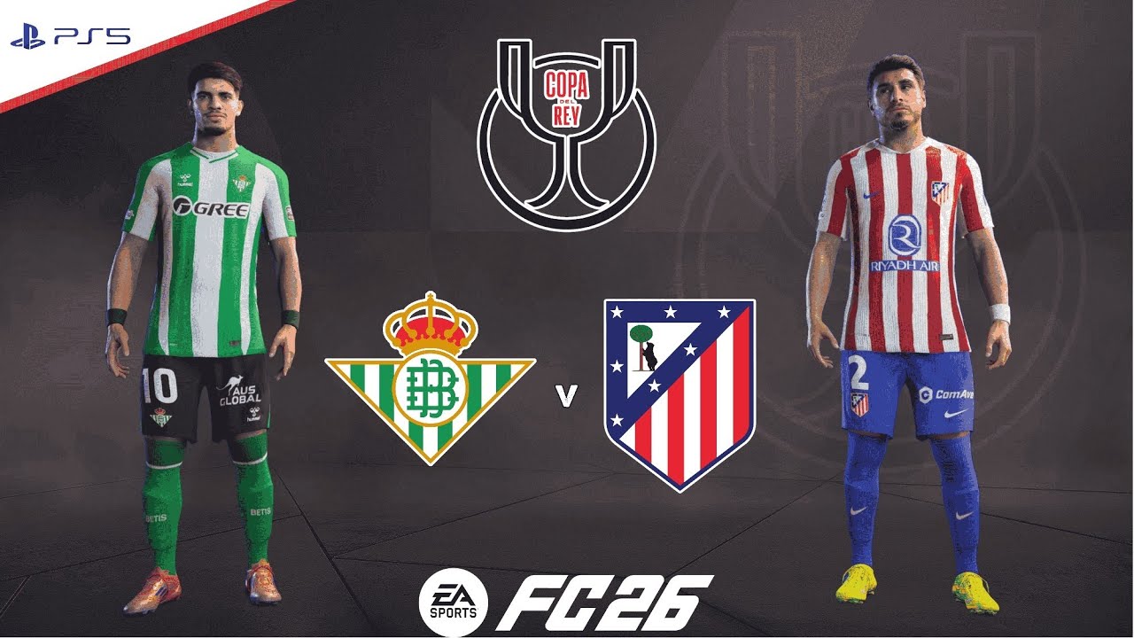 Real Betis v Atletico Madrid | Copa Del Rey 25/26 - QuarterFinals | Match Simulation | FC26 PS5™[4K]