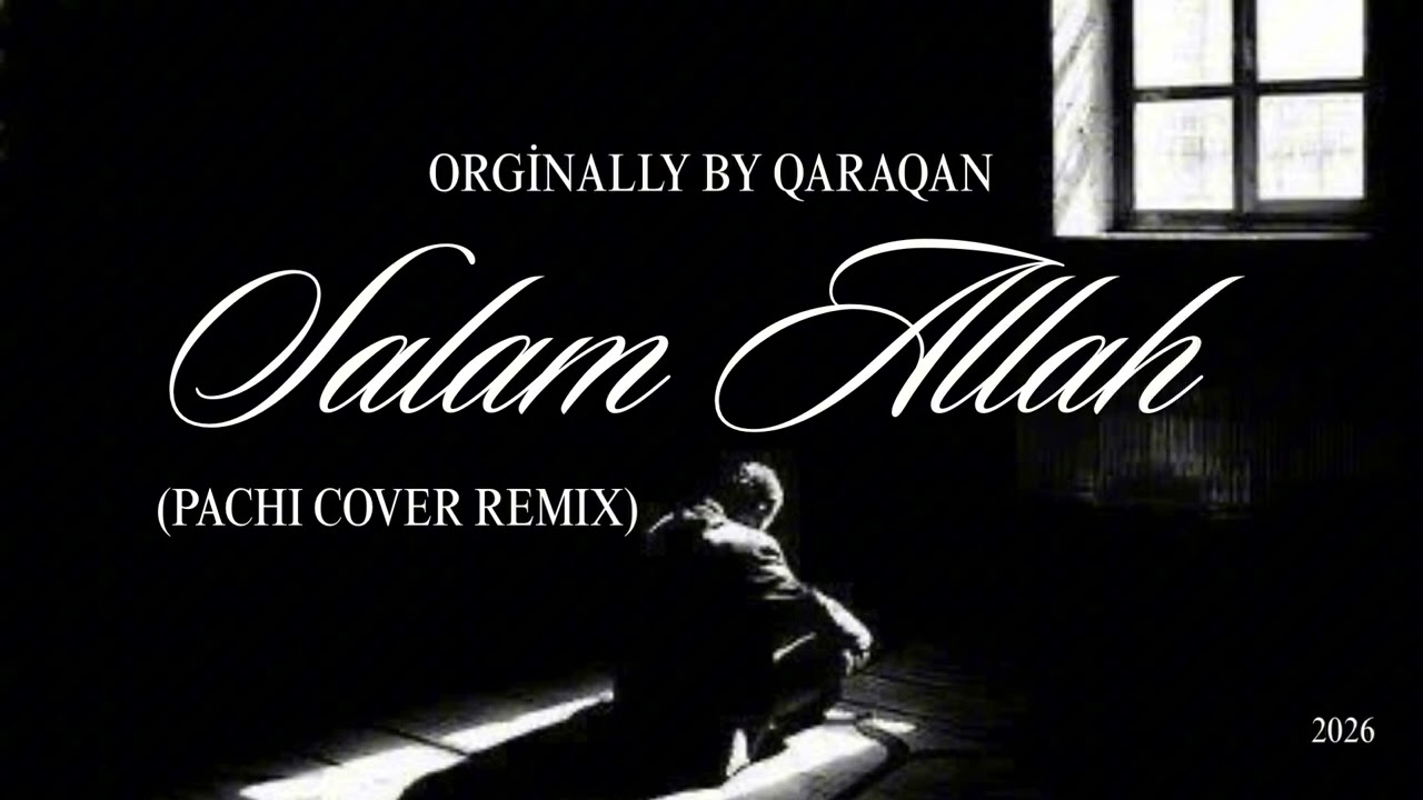 Salam Allah (Originally by Qaraqan)-Pachi Cover Remix 