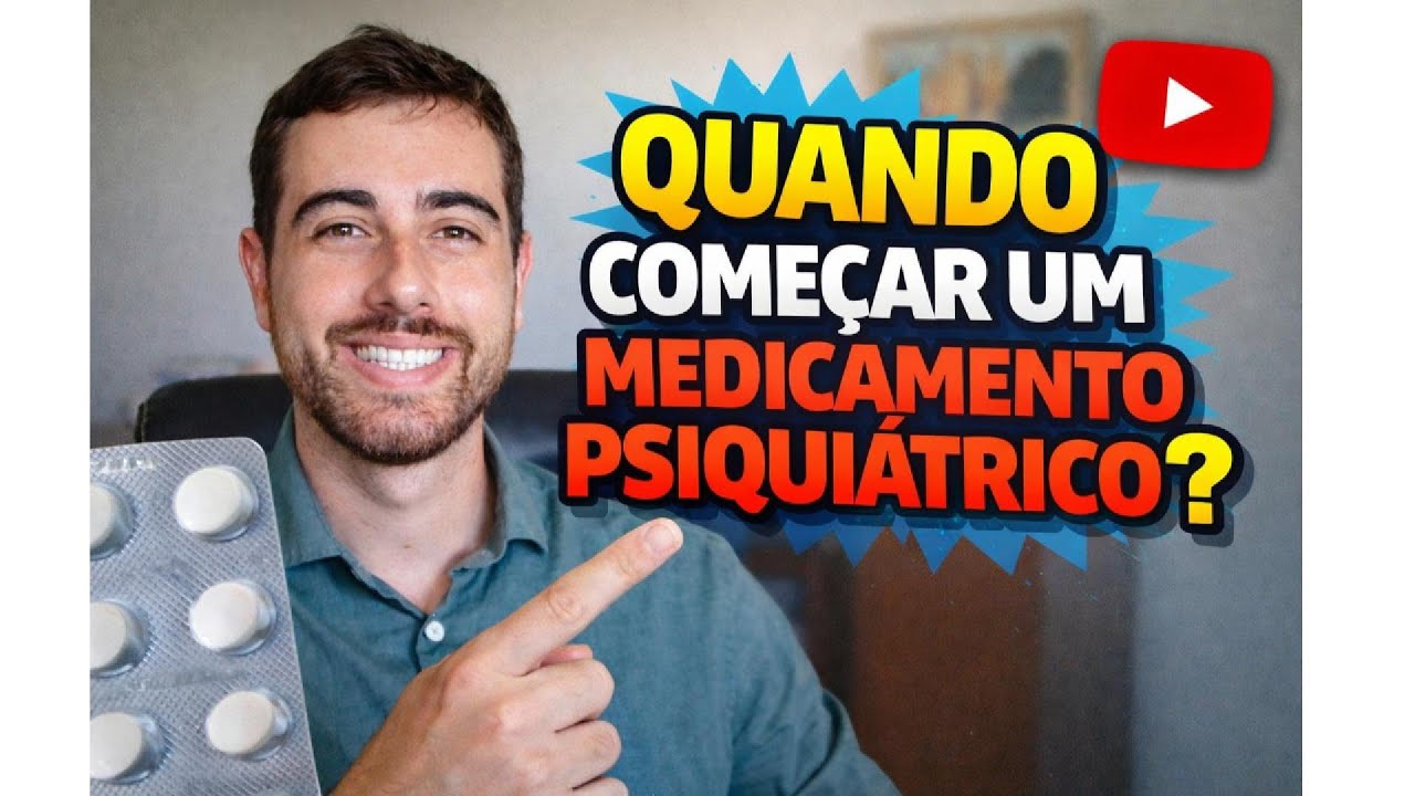 Quando começar um remédio psiquiátrico?