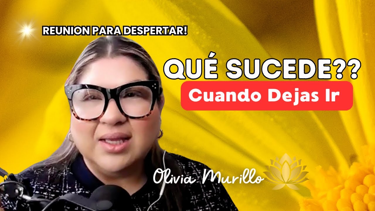 QU&Eacute; SUCEDE CUANDO DEJAR IR. GRUPO DE LECTURA Y REFLEXION DEL LIBRO DEJAR IR DR.HAWKINS CON OLIVIA M
