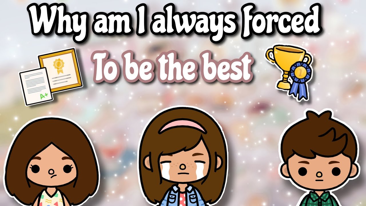 Why am I always forced to be the best | Sad story | Toca life world ♡︎