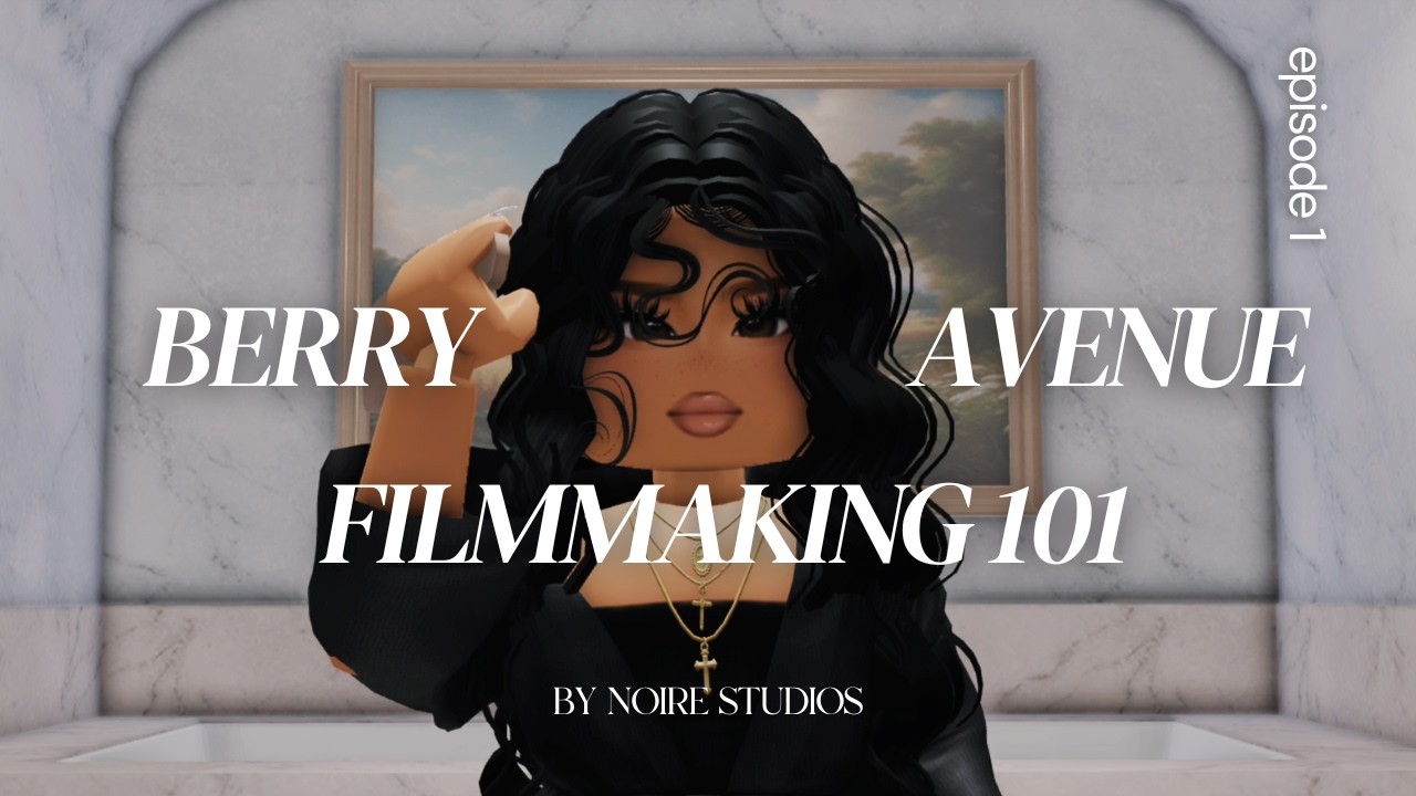 How To Make A Berry Avenue Series | Filmmaking 101 - Episode 1