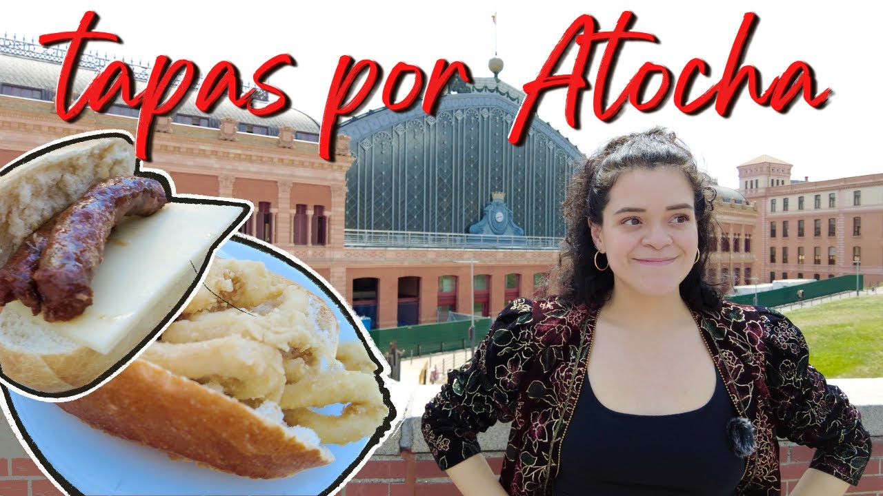 TAPAS por ATOCHA: dónde comer por esta zona