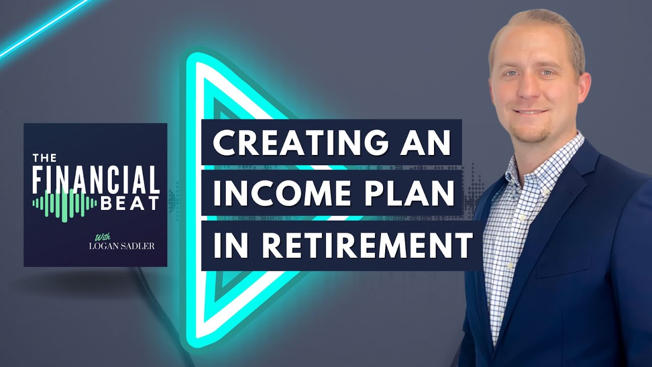 Creating an Income Plan for Retirement