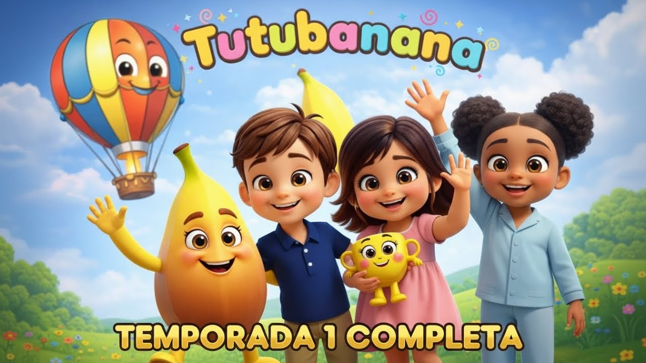 TEMPORADA 1 COMPLETA-  MÚSICA INFANTIL - TUTUBANANAKIDS