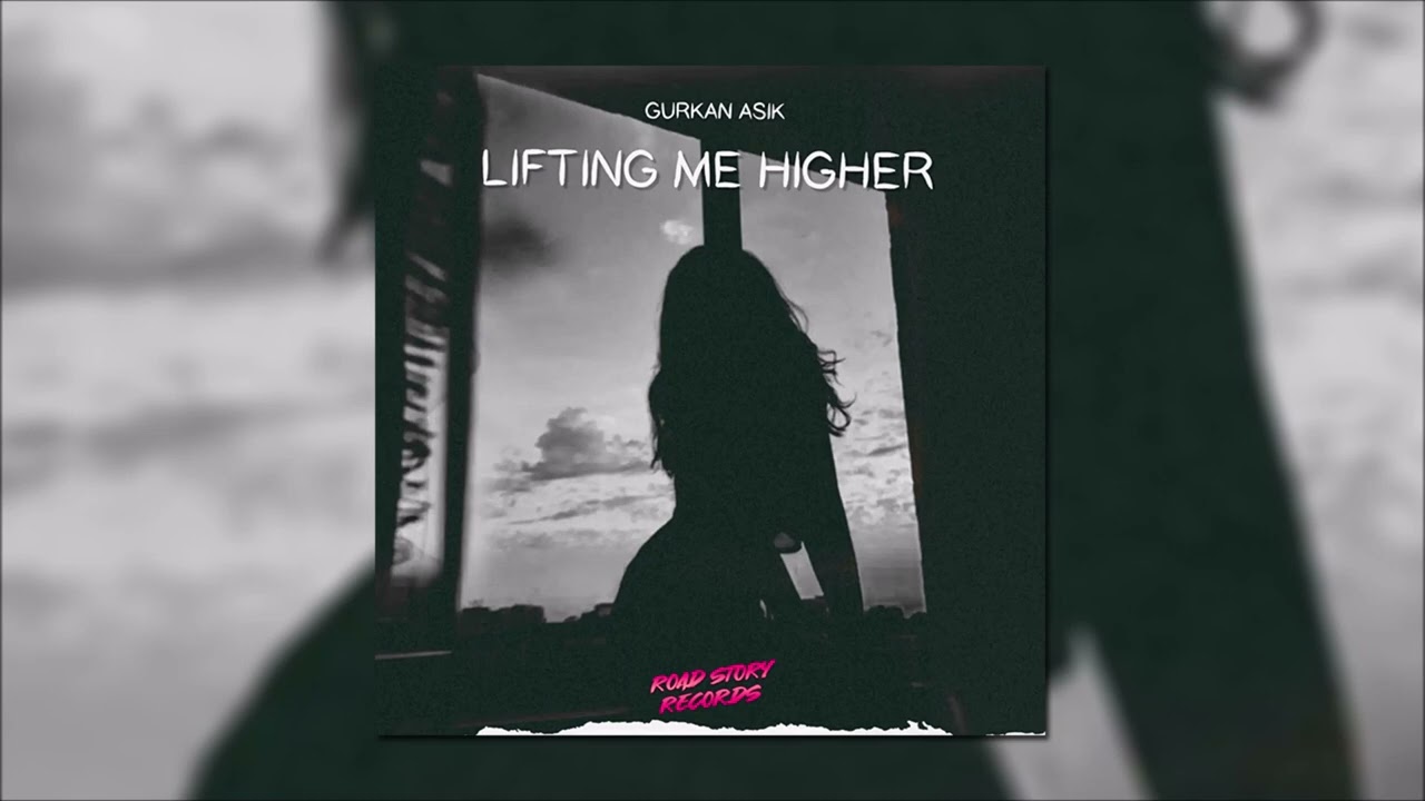 Gurkan Asik - Lifting Me Higher