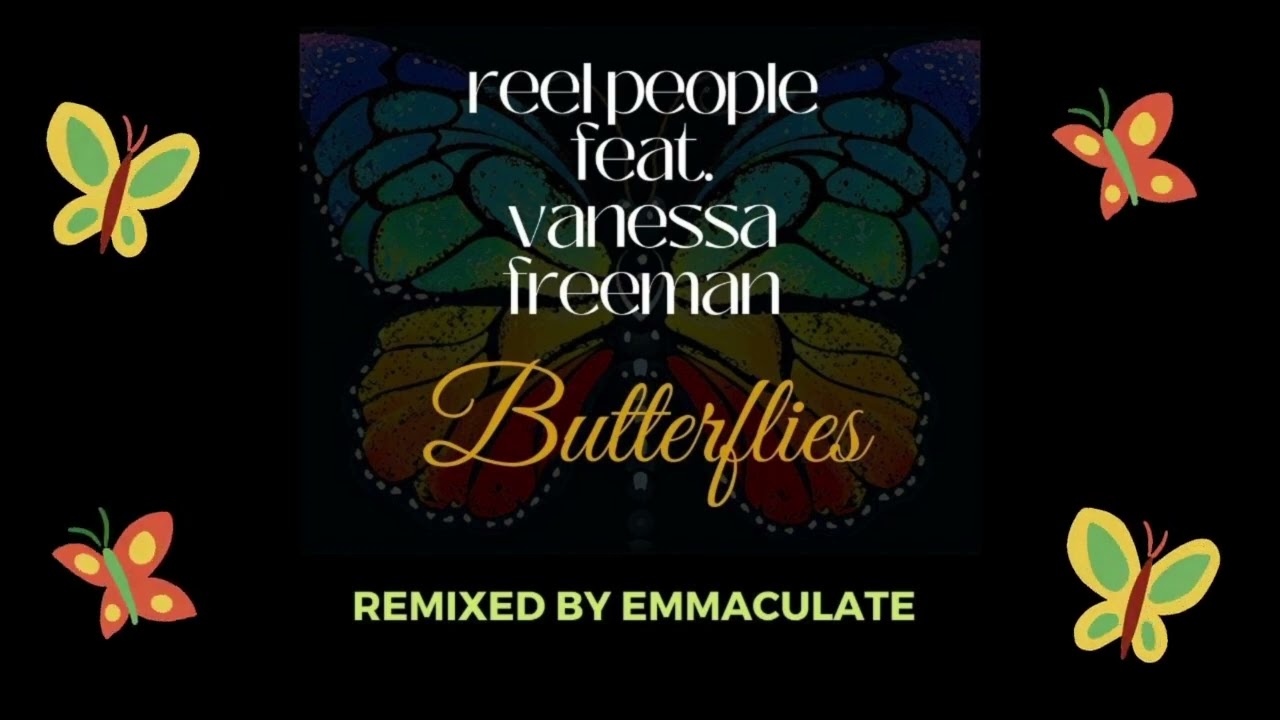 Reel People feat. Vanessa Freeman - Butterflies (Emmaculate Remix)