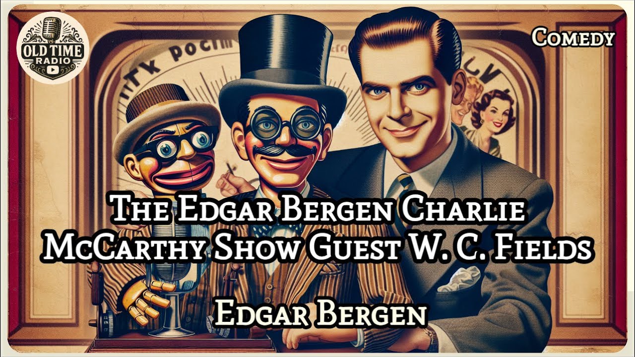 The Edgar Bergen Charlie McCarthy Show Guest W. C. Fields | Edgar Bergen | Comedy | BBC Radio Dra...